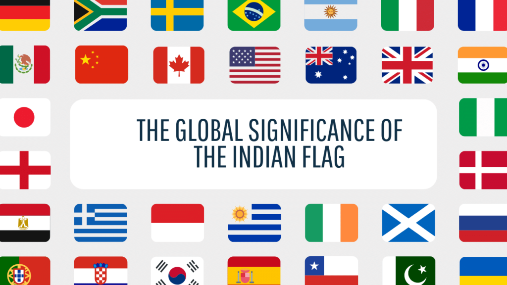 The Global Significance of the Indian Flag